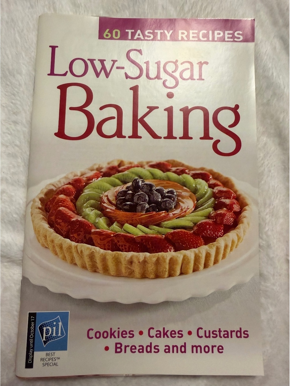 Low-Sugar Baking: 60 Tasty Recipes - Cookies, Cakes, Custards, Breads and More